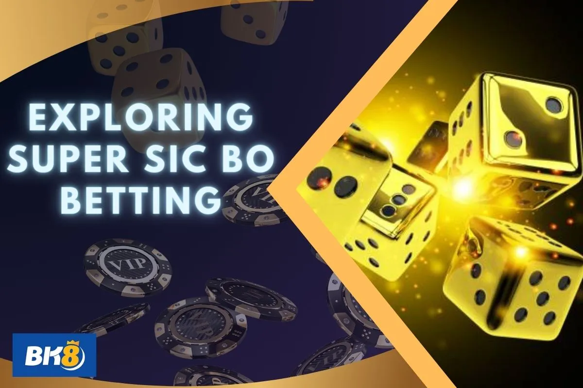 read more about sic bo betting at BK8