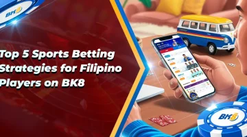 BK8 Top 5 Sports Betting Strategies Filipino Player