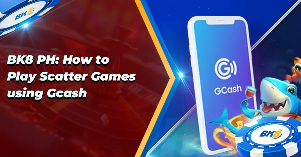 BK8 How to Play Scatter Games Gcash