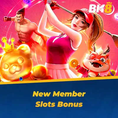 BK8 New Member Slots Bonus