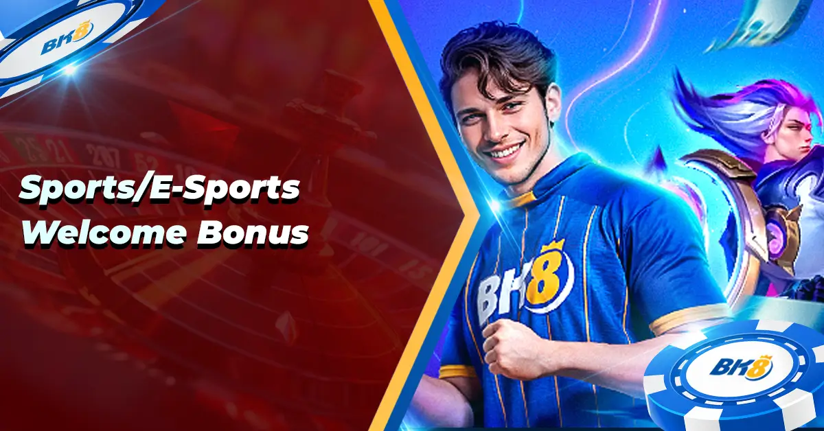 BK8 Sports / e-Sports Welcome Bonus