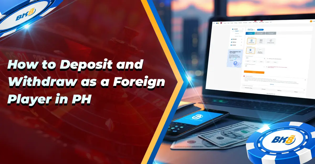 How to Deposit Withdraw Foreign Player PH