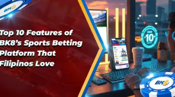 Top 10 Features BK8 Sports Betting Platforms Filipinos Love