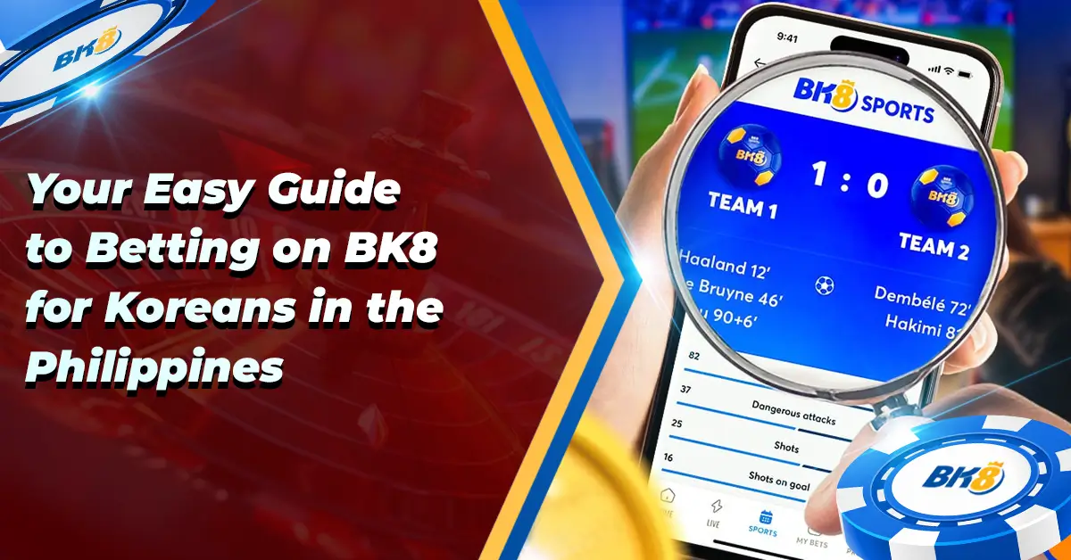 Your Easy Guide Betting BK8 Koreans Philippines