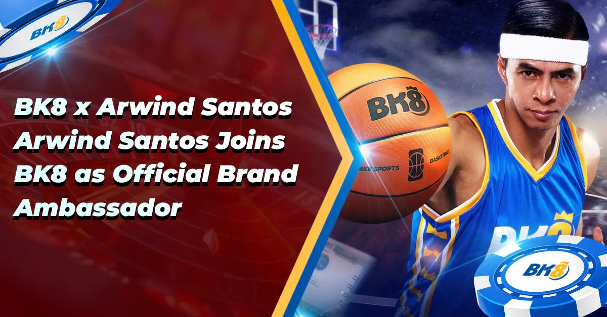 BK8 x Arwind Santos