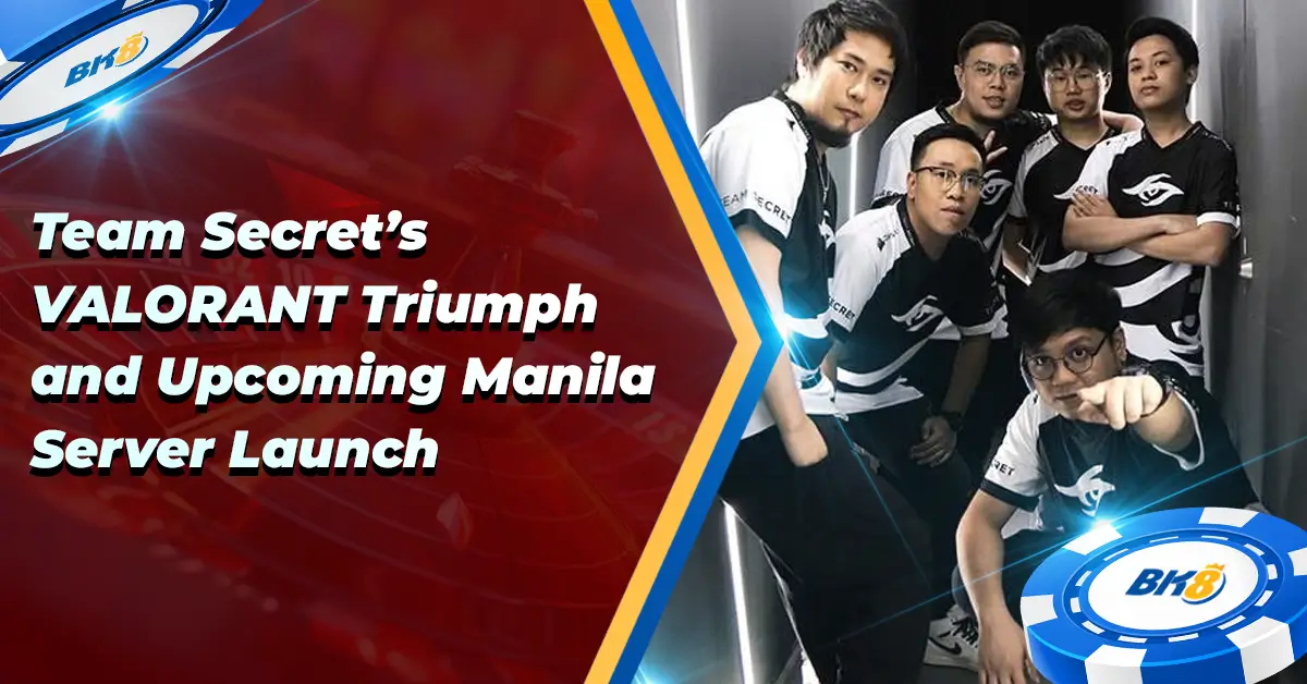 Team Secret Valorant Triumph Upcoming Manila Server Launch