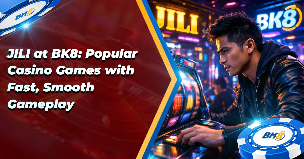 JILI BK8 Popular Casino Games