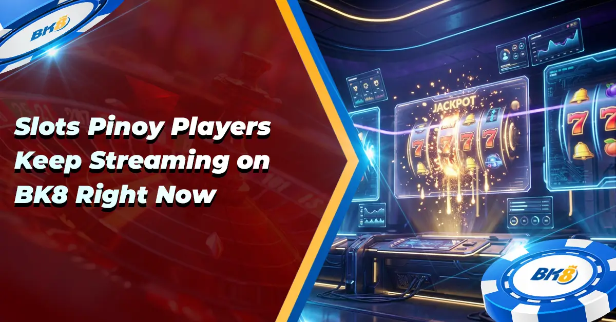 Slots Pinoy Players Keep Streaming Bk8