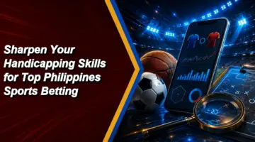 Sharpen Your Handicapping Skills for Top Philippines Sports Betting